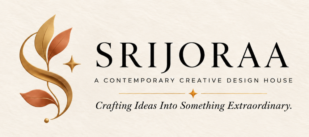 SRIJORAA — A Contemporary Creative Design House — Crafting Ideas Into Something Extraordinary